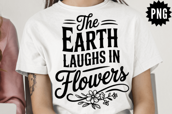 Inspirational The Earth Laughs in Flowers Graphics